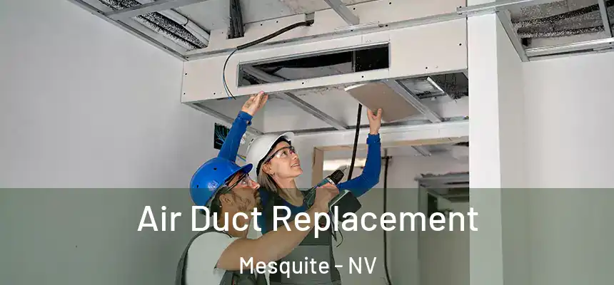  Air Duct Replacement Mesquite - NV