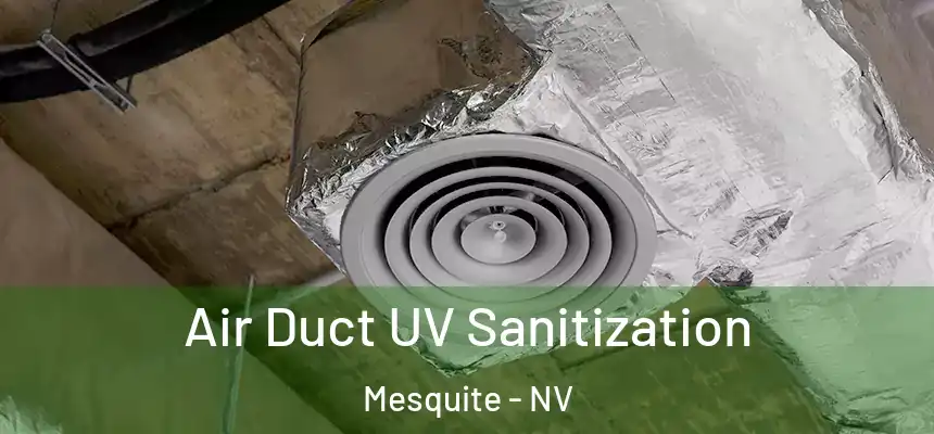  Air Duct UV Sanitization Mesquite - NV