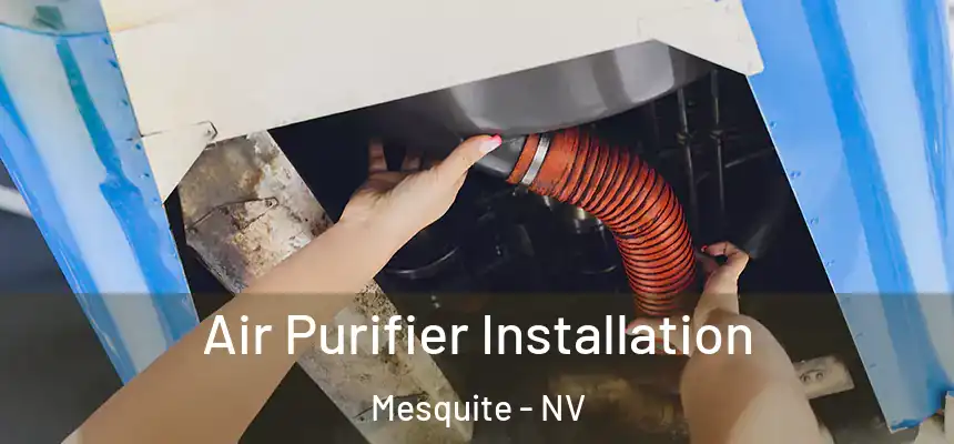  Air Purifier Installation Mesquite - NV