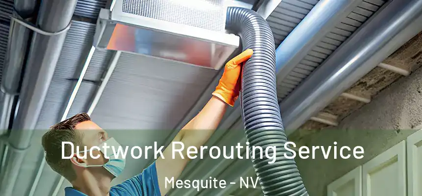  Ductwork Rerouting Service Mesquite - NV