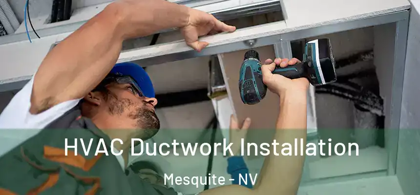  HVAC Ductwork Installation Mesquite - NV