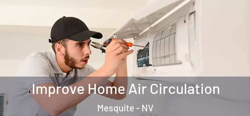  Improve Home Air Circulation Mesquite - NV