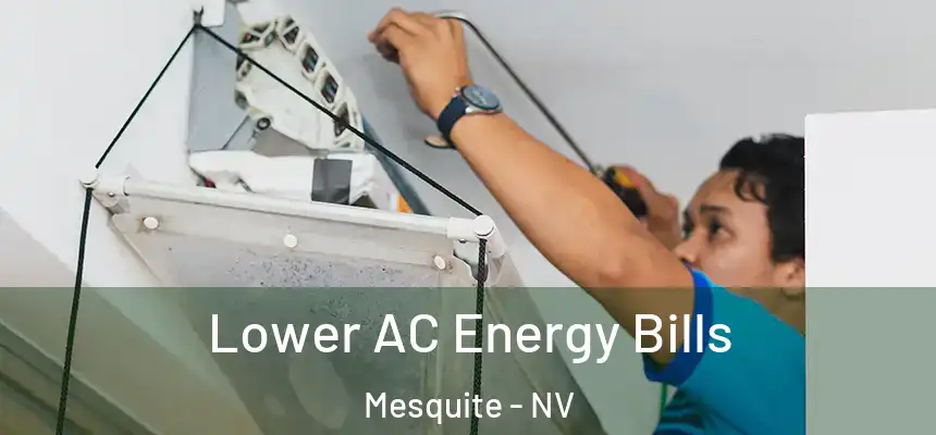  Lower AC Energy Bills Mesquite - NV