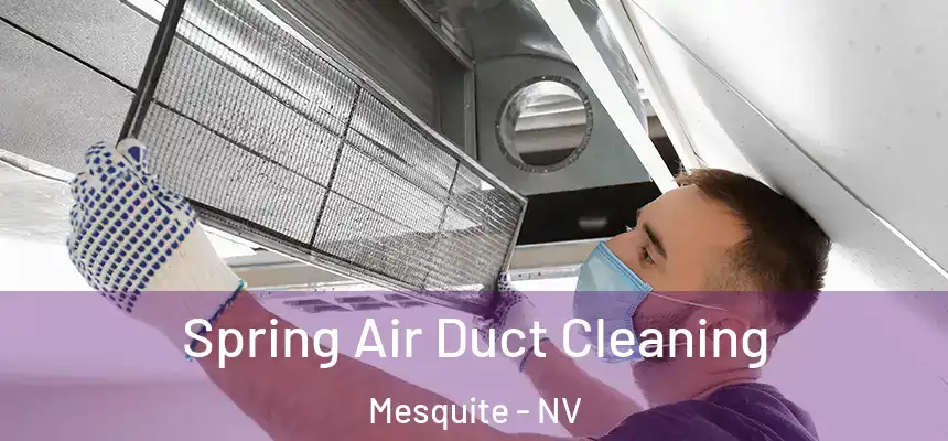  Spring Air Duct Cleaning Mesquite - NV